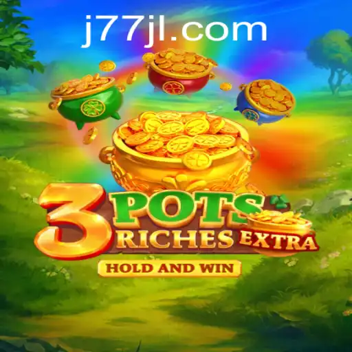 Explore the Thrilling World of 3potsExtra: A Unique Gaming Experience with J77.COM