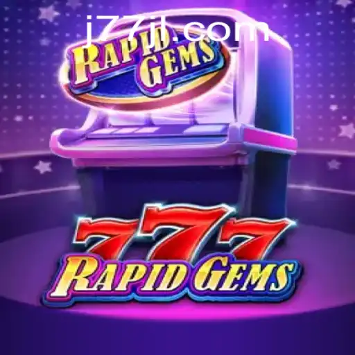 Exploring the Exciting World of RapidGems777: A Comprehensive Guide